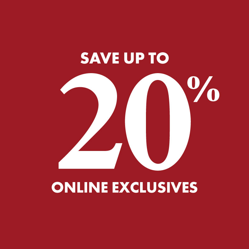 Save up to 20% Online Exclusives