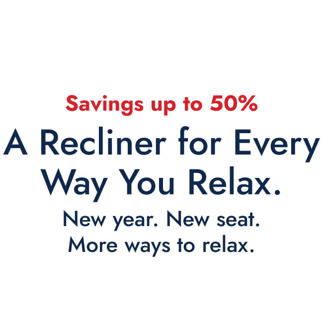 A recliner for every way you relax.